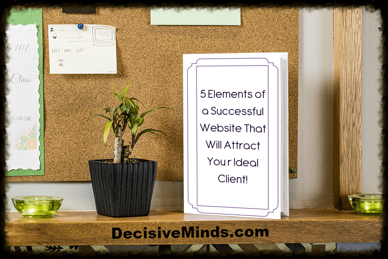 5 Elements of An Effective Website That Attracts Your Ideal Client