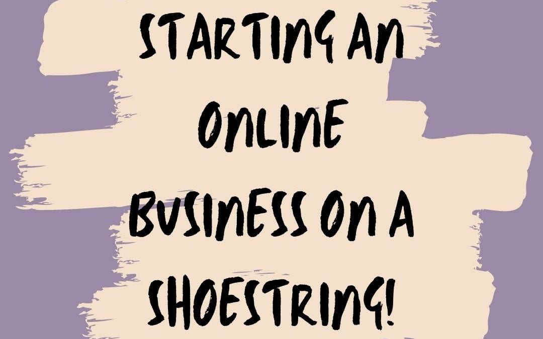 Starting An Online Business on A Shoestring