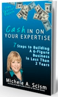 Michele Scism Cash In On Your Expertise