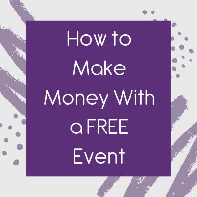 How to Make Money With a Free Event