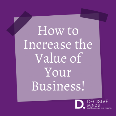 How to Increase the Value of Your Business