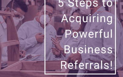 5 Steps to Acquiring Powerful Business Referrals