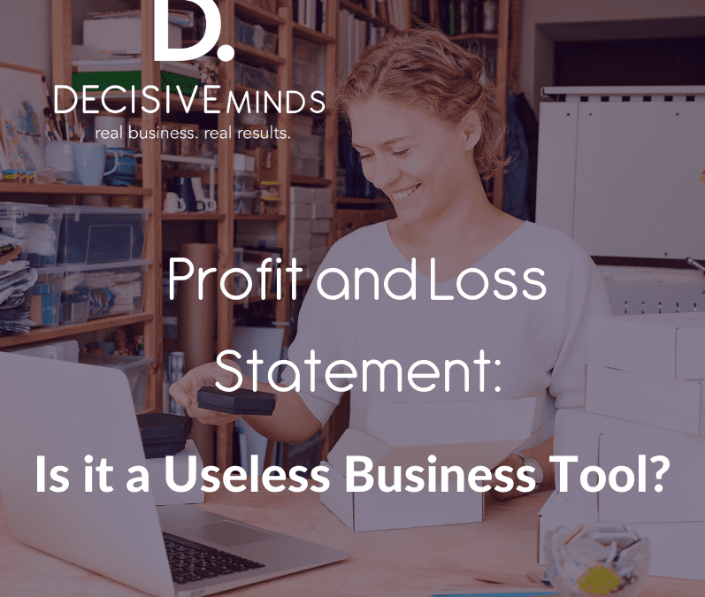 Profit and Loss Statement: Is It A Useless Business Tool?